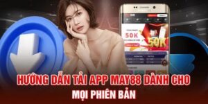 Tải May88 - Hướng Dẫn Cách Tải Game Mới Nhất 2025